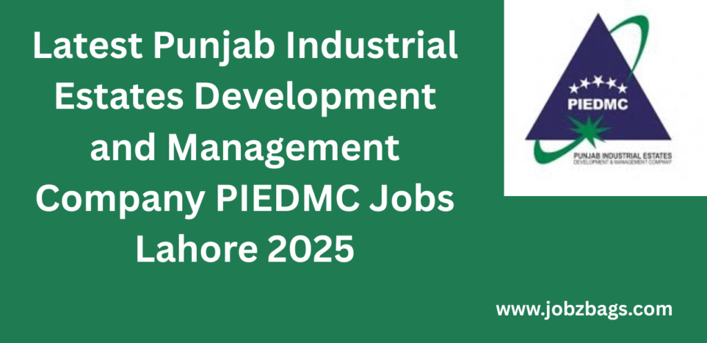 Latest Punjab Industrial Estates PIEDMC Jobs Lahore 2025