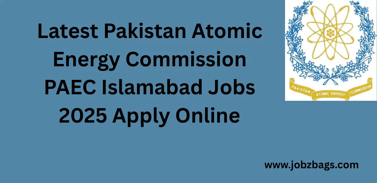 Latest Pakistan Atomic Energy Commission PAEC Islamabad Jobs 2025 Apply Online