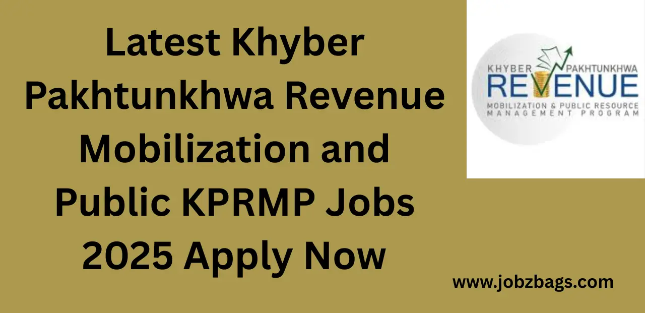 Latest Khyber Pakhtunkhwa Revenue Mobilization and Public KPRMP Jobs 2025