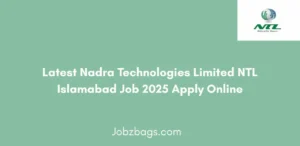 Latest Nadra Technologies Limited NTL Islamabad Job 2025 Apply Online